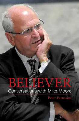 Croyant : Conversations avec Mike Moore - Believer: Conversations with Mike Moore