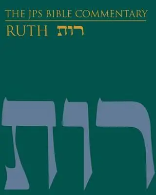 Le commentaire biblique JPS : Ruth - The JPS Bible Commentary: Ruth