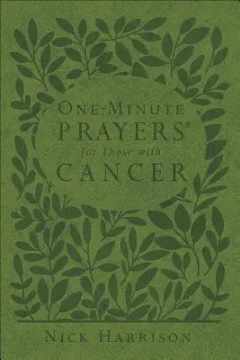 Prières d'une minute(r) pour les personnes atteintes d'un cancer - One-Minute Prayers(r) for Those with Cancer