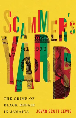 Scammer's Yard : Le crime de la réparation noire en Jamaïque - Scammer's Yard: The Crime of Black Repair in Jamaica
