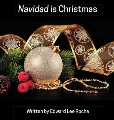 Navidad est Noël : Série bilingue espagnole sur les fêtes de fin d'année - Navidad is Christmas: Spanish Bilingual Holiday Series