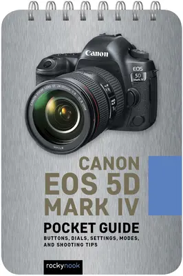 Canon EOS 5d Mark IV : Guide de poche - Canon EOS 5d Mark IV: Pocket Guide