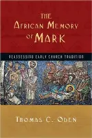 La mémoire africaine de Marc : réévaluer la tradition de l'Église primitive - The African Memory of Mark: Reassessing Early Church Tradition