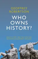 À qui appartient l'histoire ? - Le butin d'Elgin et les arguments en faveur de la restitution des trésors pillés - Who Owns History? - Elgin's Loot and the Case for Returning Plundered Treasure