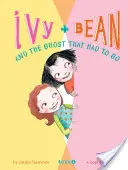 Foin et Fève et le fantôme qui devait s'en aller - Ivy + Bean and the Ghost That Had to Go