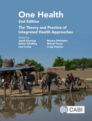 One Health : La théorie et la pratique des approches intégrées de la santé - One Health: The Theory and Practice of Integrated Health Approaches