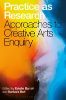 La pratique en tant que recherche : Approches de l'enquête sur les arts créatifs - Practice as Research: Approaches to Creative Arts Enquiry