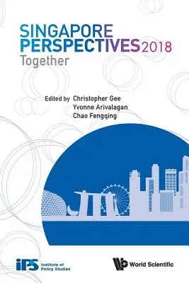 Perspectives Singapour 2018 : Ensemble - Singapore Perspectives 2018: Together