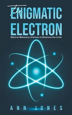 L'énigmatique électron - The Enigmatic Electron