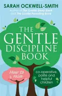 Gentle Discipline Book - Comment élever des enfants coopératifs, polis et serviables - Gentle Discipline Book - How to raise co-operative, polite and helpful children