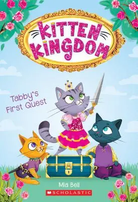 La première quête de Tabby (Royaume des chatons #1), 1 - Tabby's First Quest (Kitten Kingdom #1), 1