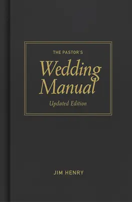 Manuel du pasteur pour les mariages, édition mise à jour - Pastor's Wedding Manual, Updated Edition