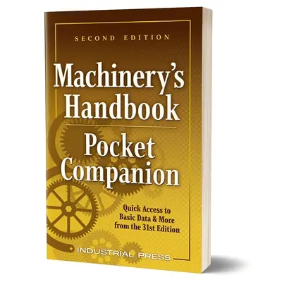 Compagnon de poche du Machinery's Handbook : Accès rapide aux données de base et à d'autres informations de la 31e édition - Machinery's Handbook Pocket Companion: Quick Access to Basic Data & More from the 31st Edition