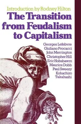 La transition du féodalisme au capitalisme - The Transition from Feudalism to Capitalism