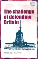 Le défi de la défense de la Grande-Bretagne - The Challenge of Defending Britain
