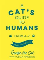 Le guide du chat sur les humains : De A à Z - A Cat's Guide to Humans: From A to Z