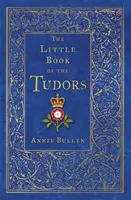 Le petit livre des Tudors - The Little Book of the Tudors