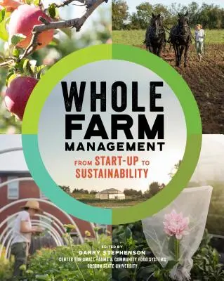 La gestion de l'ensemble de l'exploitation agricole : Du démarrage à la durabilité - Whole Farm Management: From Start-Up to Sustainability