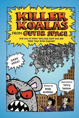 Koalas tueurs de l'espace et plein d'autres choses très mauvaises qui feront exploser ton cerveau ! - Killer Koalas from Outer Space and Lots of Other Very Bad Stuff That Will Make Your Brain Explode!