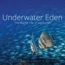 Eden sous-marin : La vie marine des Seychelles - Underwater Eden: The Marine Life of Seychelles