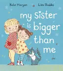 Ma sœur est plus grande que moi - My Sister is Bigger than Me