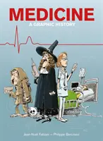 Médecine : Une histoire graphique - Medicine: A Graphic History