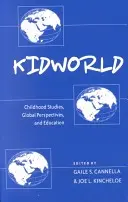 Le monde des enfants : Études sur l'enfance, perspectives globales et éducation - Kidworld: Childhood Studies, Global Perspectives, and Education