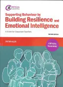 Soutenir le comportement en renforçant la résilience et l'intelligence émotionnelle - Un guide pour les enseignants en classe - Supporting Behaviour by Building Resilience and Emotional Intelligence - A Guide for Classroom Teachers