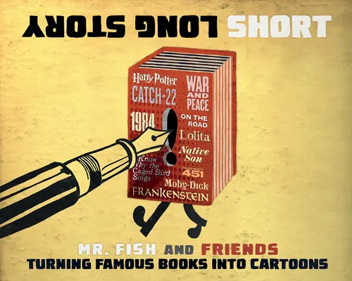 Long Story Short : Transformer des livres célèbres en dessins animés - Long Story Short: Turning Famous Books Into Cartoons