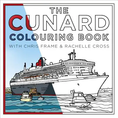 Le livre de coloriage de la Cunard - The Cunard Colouring Book