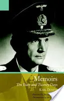 Les mémoires de Karl Doenitz : Dix ans et vingt jours - The Memoirs of Karl Doenitz: Ten Year and Twenty Days