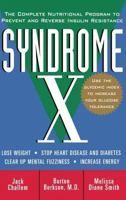 Syndrome X : Le programme nutritionnel complet pour prévenir et inverser la résistance à l'insuline - Syndrome X: The Complete Nutritional Program to Prevent and Reverse Insulin Resistance