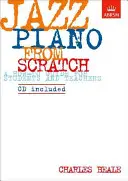 Jazz Piano from Scratch - un guide pratique pour les étudiants et les enseignants - Jazz Piano from Scratch - a how-to guide for students and teachers