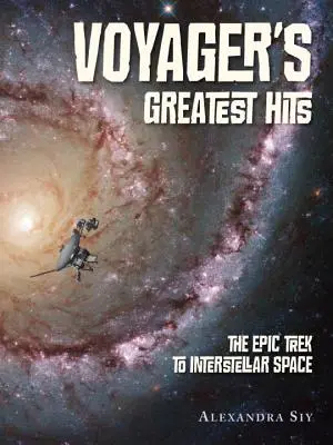 Les plus grands succès de Voyager : L'épopée de l'espace interstellaire - Voyager's Greatest Hits: The Epic Trek to Interstellar Space