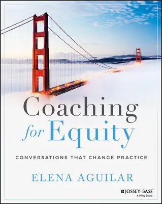 Coaching pour l'équité : Des conversations qui changent la pratique - Coaching for Equity: Conversations That Change Practice