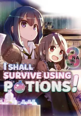 Je survivrai grâce aux potions ! Volume 3 - I Shall Survive Using Potions! Volume 3