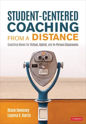 Coaching à distance centré sur l'élève : Les mouvements de coaching pour les classes virtuelles, hybrides et en personne - Student-Centered Coaching from a Distance: Coaching Moves for Virtual, Hybrid, and In-Person Classrooms