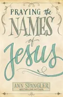 Prier les noms de Jésus - Praying the Names of Jesus