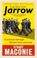 La longue route de Jarrow : Un voyage à travers la Grande-Bretagne d'hier et d'aujourd'hui - Long Road from Jarrow: A Journey Through Britain Then and Now