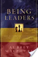 Être des leaders : La nature du leadership chrétien authentique - Being Leaders: The Nature of Authentic Christian Leadership