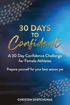 30 jours pour être confiant : Un défi de confiance en 30 jours pour les athlètes féminines - 30 Days to Confident: A 30 Day Confidence Challenge for Female Athletes