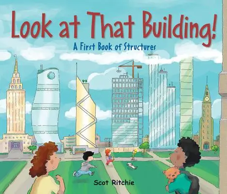 Regarde ce bâtiment ! Un premier livre sur les structures - Look at That Building!: A First Book of Structures