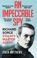 L'espion impeccable - Richard Sorge, l'agent principal de Staline - Impeccable Spy - Richard Sorge, Stalin's Master Agent