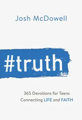 #La Vérité : 365 Devotions pour les adolescents qui relient la vie et la foi - #truth: 365 Devotions for Teens Connecting Life and Faith