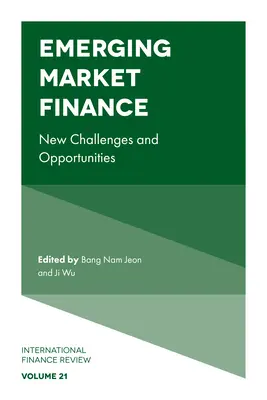 La finance des marchés émergents : Nouveaux défis et nouvelles opportunités - Emerging Market Finance: New Challenges and Opportunities