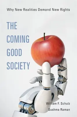 L'avènement de la bonne société : Pourquoi les nouvelles réalités exigent de nouveaux droits - The Coming Good Society: Why New Realities Demand New Rights