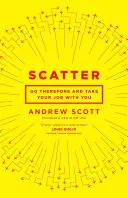 Scatter : Partez donc et emportez votre travail avec vous - Scatter: Go Therefore and Take Your Job with You