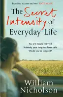 L'intensité secrète de la vie quotidienne - The Secret Intensity of Everyday Life