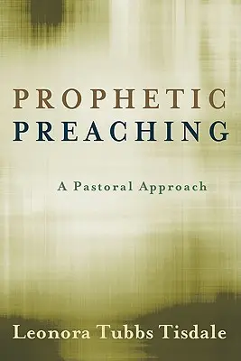 La prédication prophétique : une approche pastorale - Prophetic Preaching: A Pastoral Approach