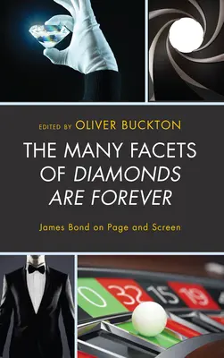 Les multiples facettes des Diamants sont éternels : James Bond à la page et à l'écran - The Many Facets of Diamonds Are Forever: James Bond on Page and Screen